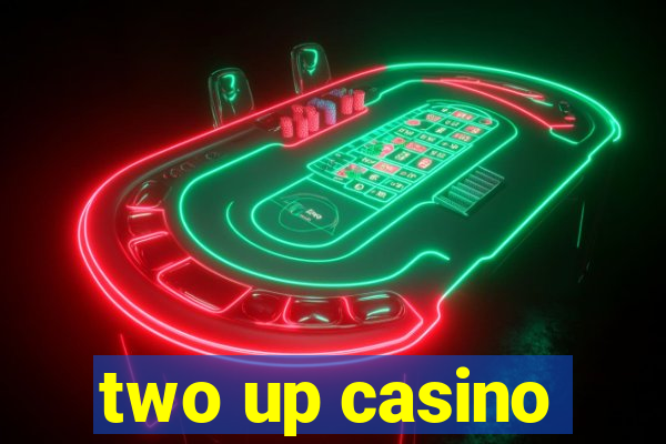 two up casino