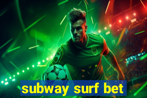 subway surf bet