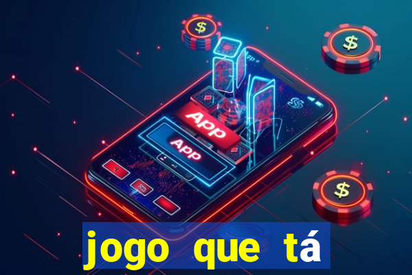 jogo que tá pagando de verdade