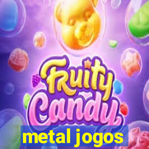 metal jogos