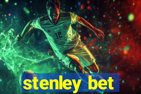 stenley bet