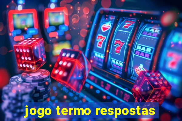 jogo termo respostas