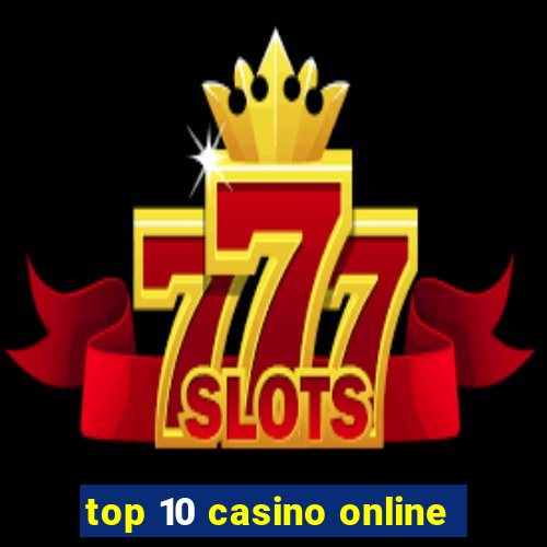 top 10 casino online