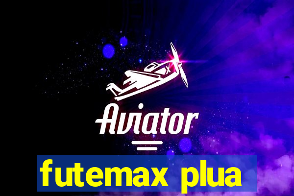 futemax plua