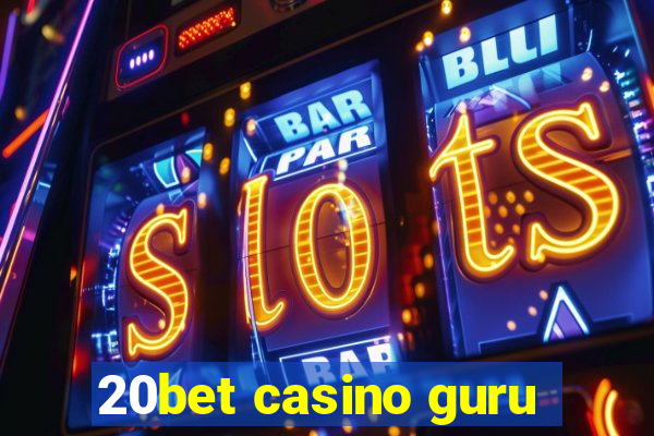 20bet casino guru