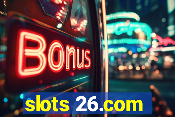 slots 26.com