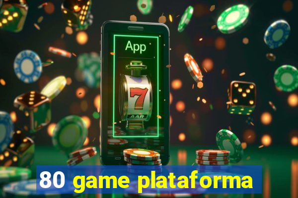 80 game plataforma