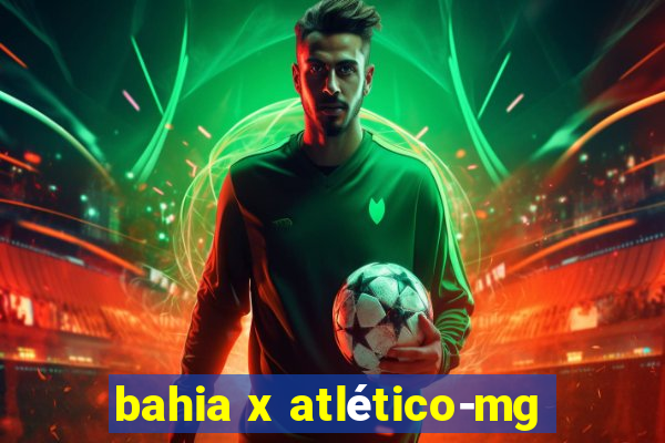 bahia x atlético-mg