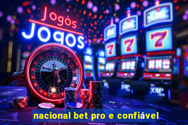 nacional bet pro e confiável