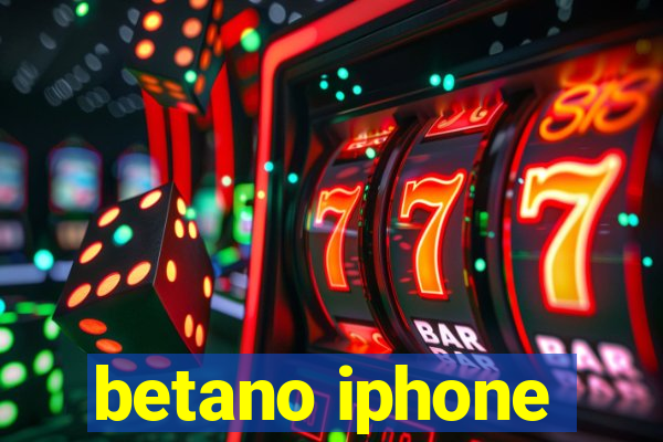 betano iphone