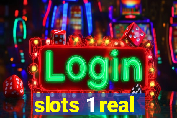 slots 1 real