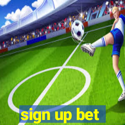 sign up bet