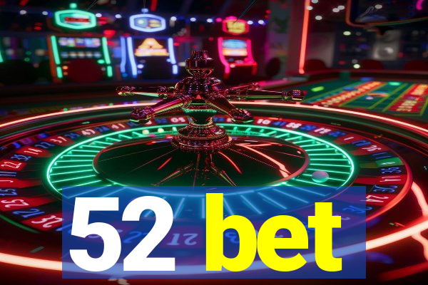 52 bet