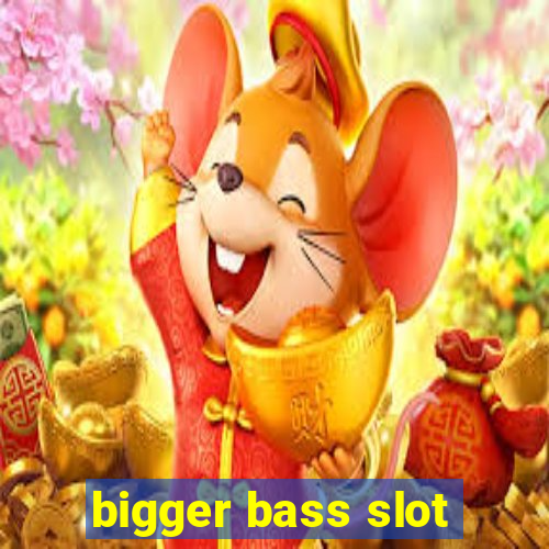 bigger bass slot