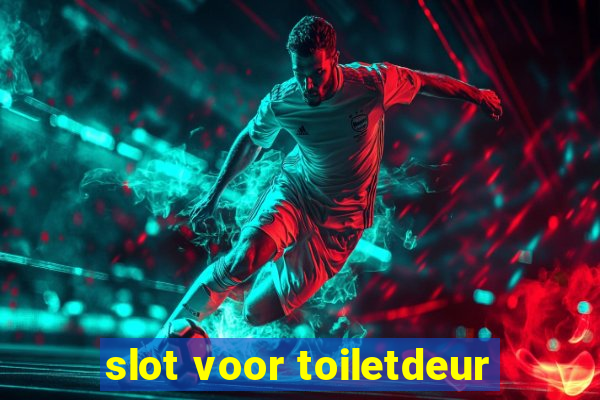 slot voor toiletdeur