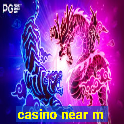 casino near m