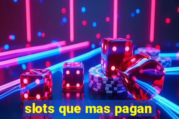 slots que mas pagan