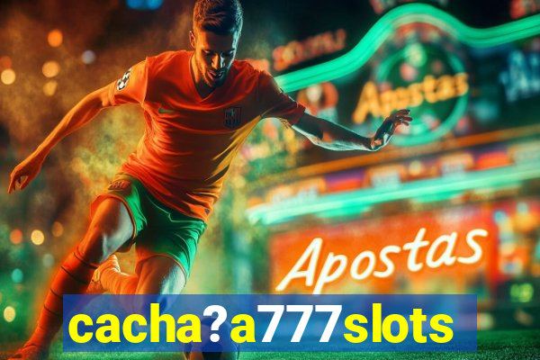 cacha?a777slots