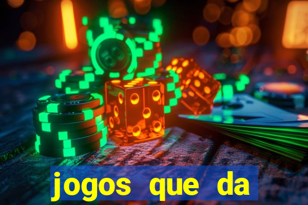 jogos que da dinheiro de vdd