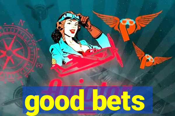 good bets