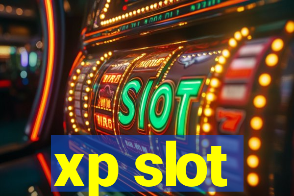 xp slot