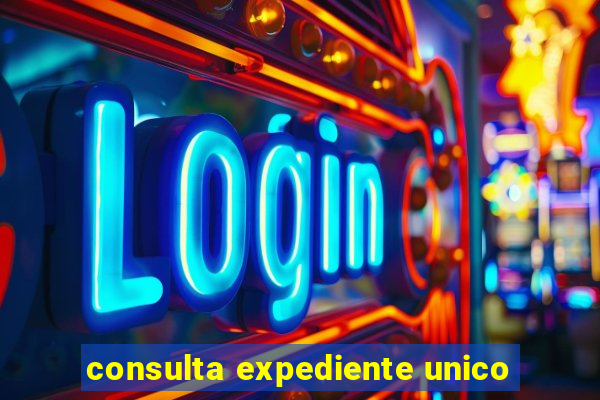 consulta expediente unico