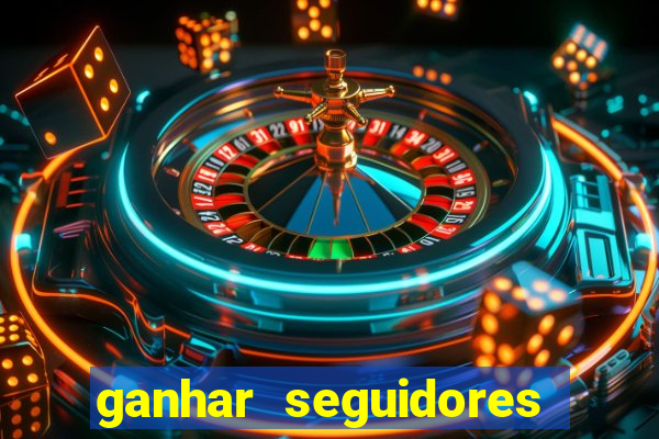 ganhar seguidores instagram gratis