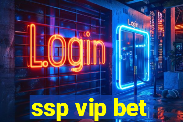 ssp vip bet