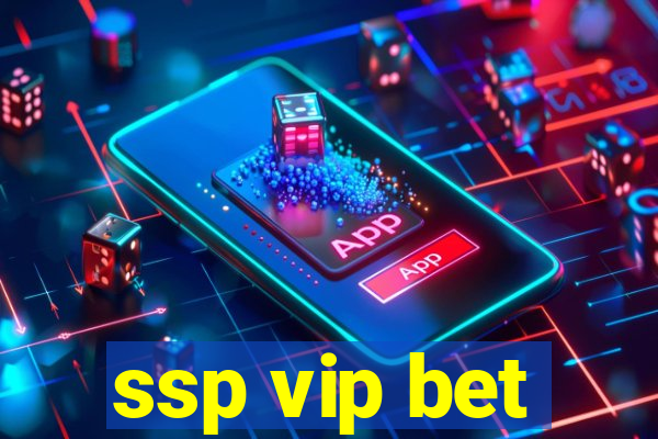 ssp vip bet