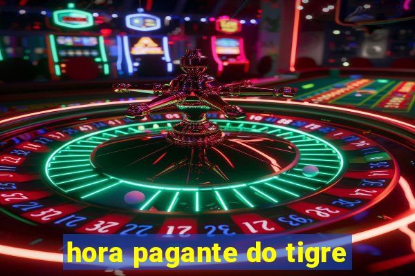 hora pagante do tigre