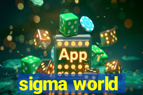 sigma world