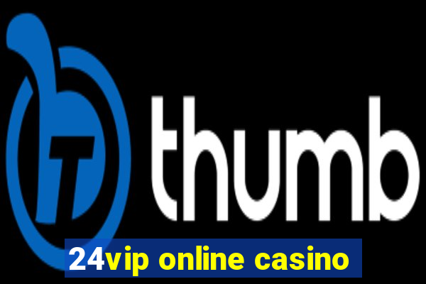 24vip online casino