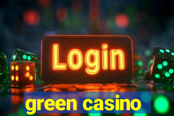 green casino