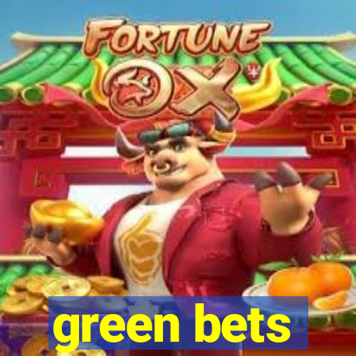 green bets