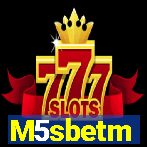 M5sbetm