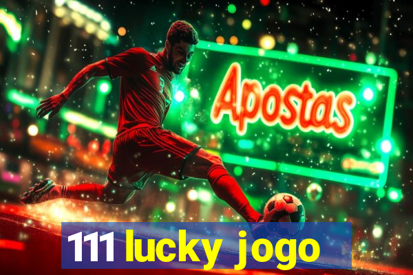 111 lucky jogo