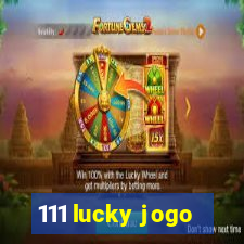 111 lucky jogo