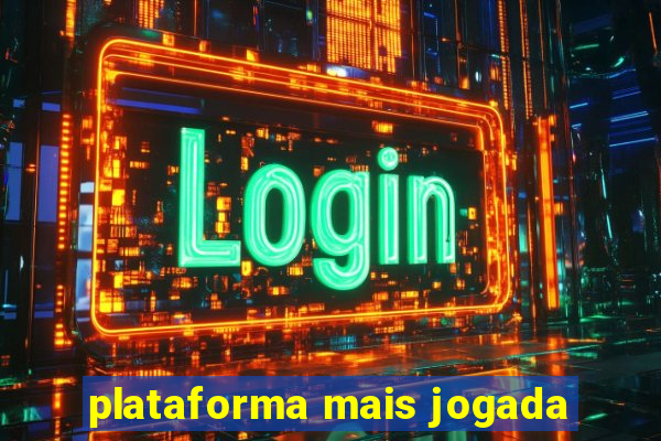 plataforma mais jogada