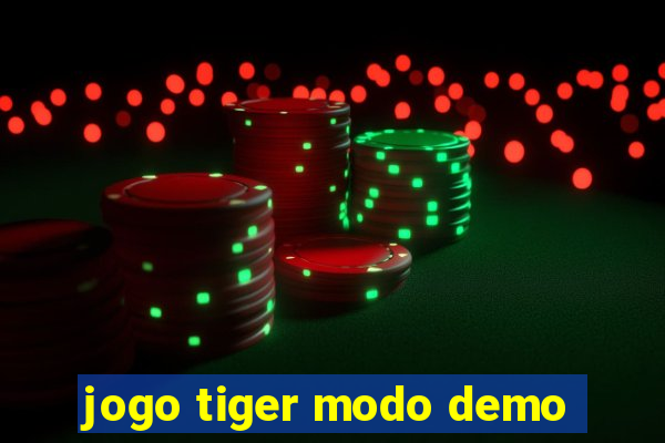 jogo tiger modo demo