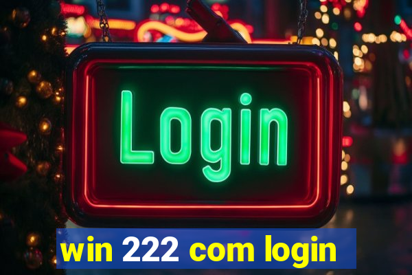 win 222 com login