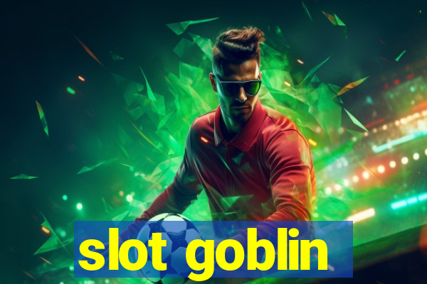 slot goblin