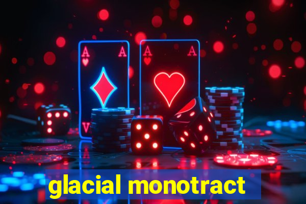 glacial monotract