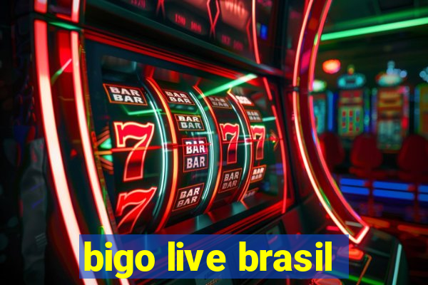 bigo live brasil