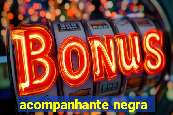 acompanhante negra