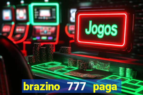 brazino 777 paga de verdade