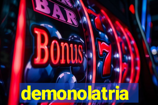 demonolatria