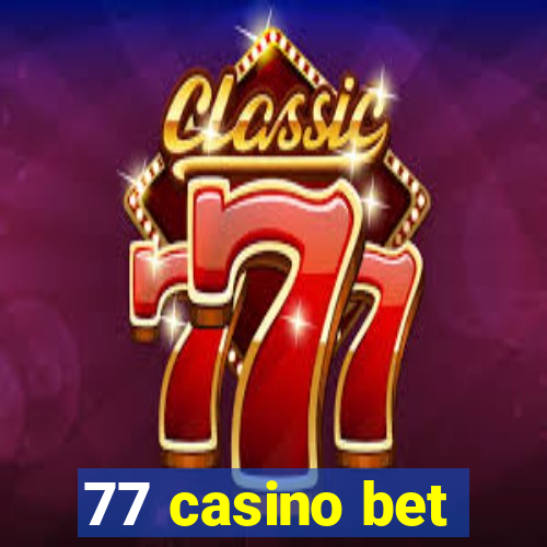 77 casino bet