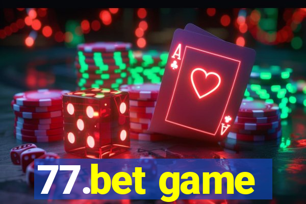 77.bet game