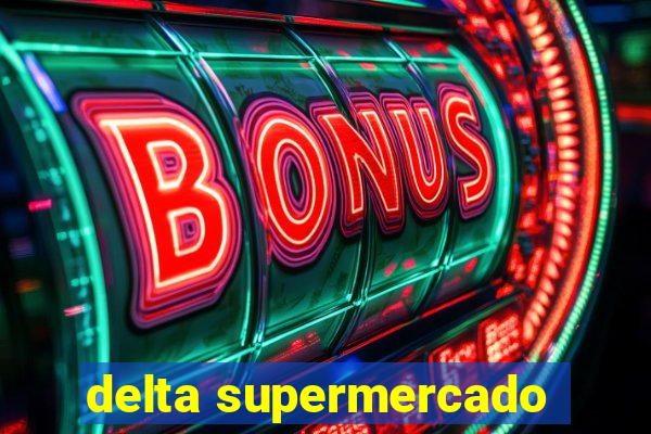 delta supermercado