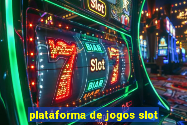 plataforma de jogos slot